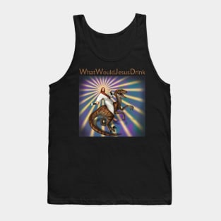 What Would Jesus Drink Tank Top